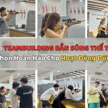 5 Lý Do TEAMBUILDING Bắn Súng thể thao Là Lựa Chọn Hoàn Hảo Cho Hoạt Động Đội Nhóm